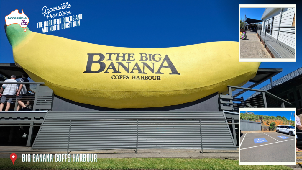 The Big Banana at Coffs Harbour under a clear blue sky. Insets show the step-free path alongside the cafe building, and two marked accessible parking bays.